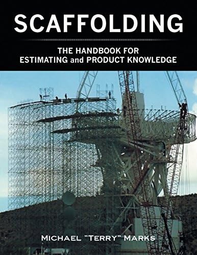Scaffolding - The Handbook for Estimating and Product Knowledge by Michael Terry Marks (2016-07-29)