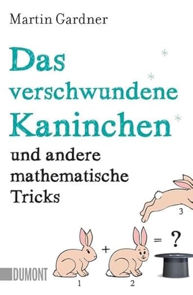Das verschwundene Kaninchen und andere mathematische Tricks (Taschenbücher)