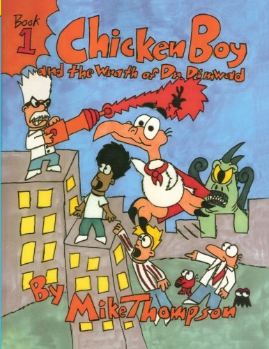 Chicken Boy and the Wrath of Dr. Dimwad