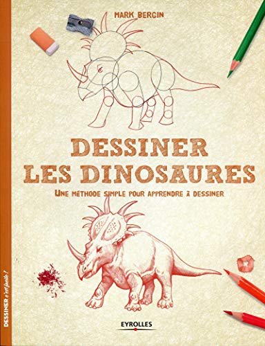 Télécharger Dessiner les dinosaures : Une méthode simple pour apprendre à dessiner Livre PDF Gratuit