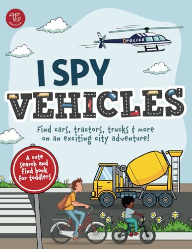 Image of I Spy Vehicles: Find cars, tractors, trucks & more on an exciting city adventure! A cute search and find book for toddlers (I Spy Books for Toddlers)