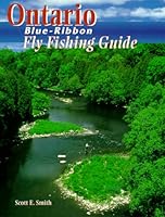 Ontario Blue-Ribbon Fly Fishing Guide (Blue-Ribbon Fly Fishing Guides) 157188162X Book Cover