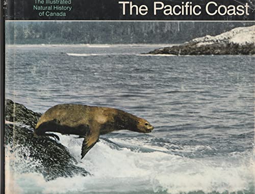 The Pacific Coast (The Illustrated natural history of Canada)
