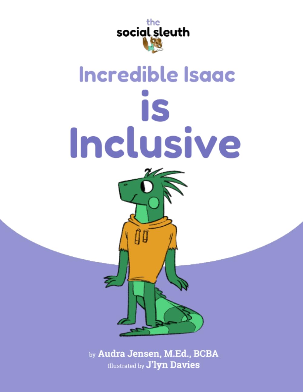 Incredible Isaac is Inclusive (The Social Sleuth Series)