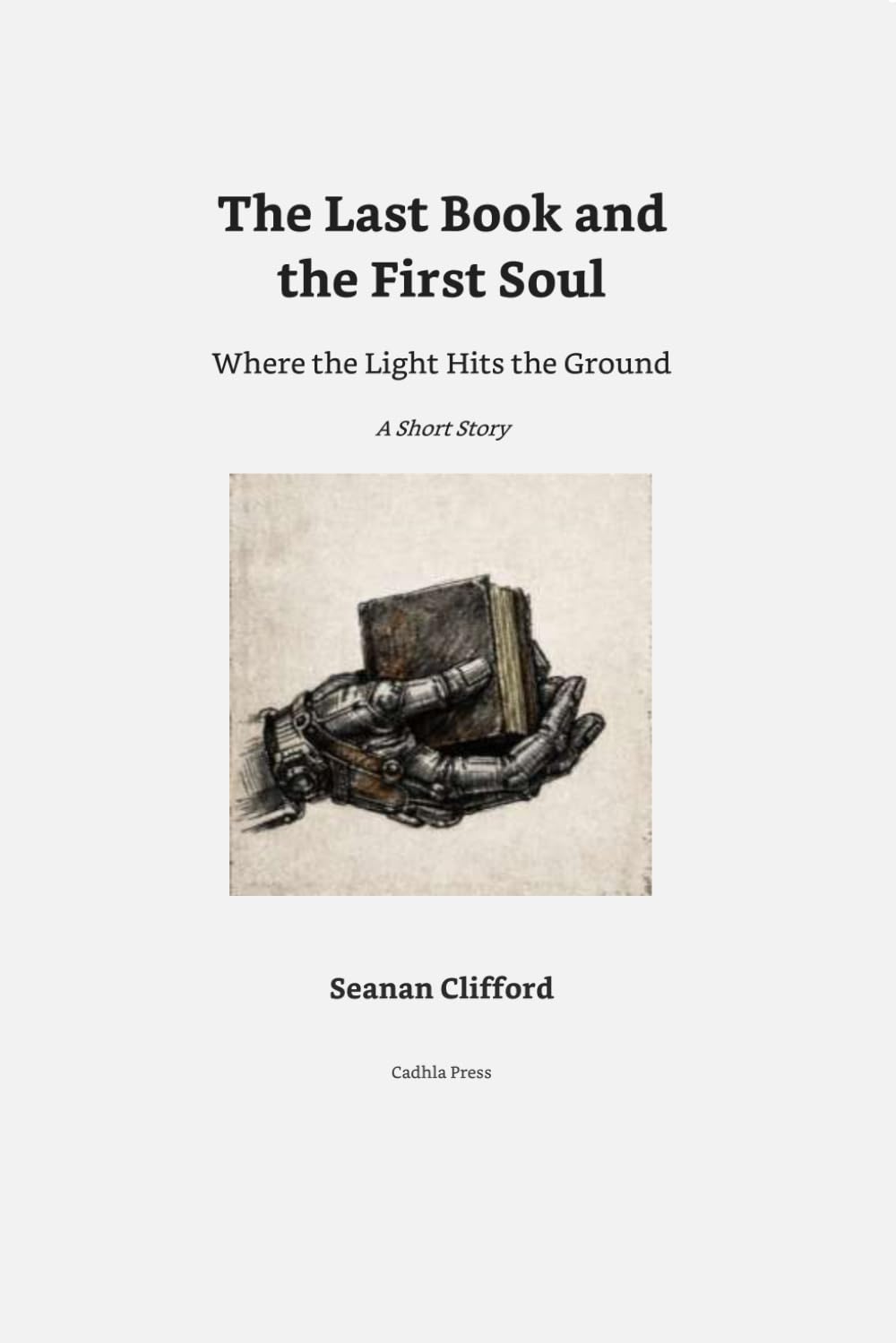 The Last Book and the First Soul: Where the Light Hits the Ground