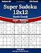 Super Sudoku 12x12 Puzzle Grandi - Da Facile a Diabolico - Volume 20 - 276 Puzzle - Snels, Nick