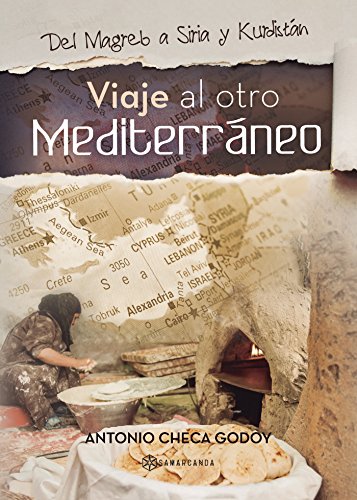 Viaje al otro Mediterráneo: Del Magreb a Siria y Kurdistán (Spanish Edition)