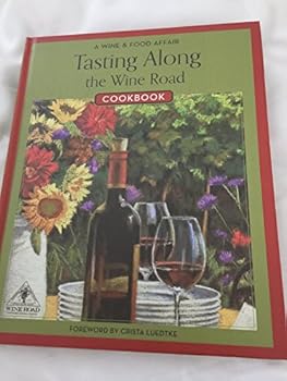 Hardcover Tasting Along the Wine Road Cookbook Volume 13 Book
