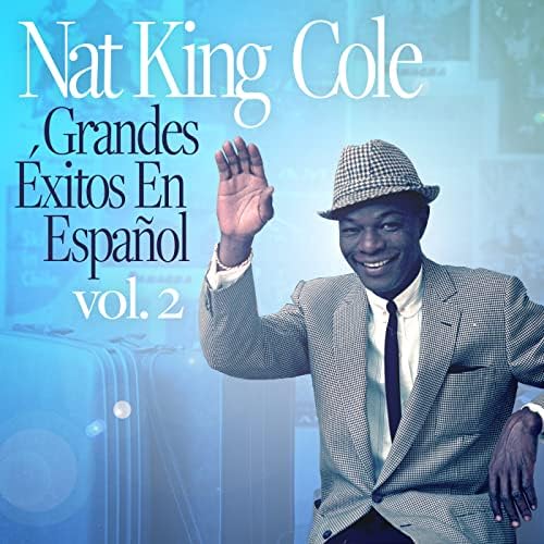 Amazon Musicでナット・キング・コールのGrandes Éxitos En Español vol. 2を再生する
