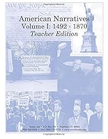 American Narratives Volume I: 1492 - 1870 Teacher Edition 1723427179 Book Cover