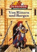 Von Rittern und Burgen. (Ab 6 J.). 3401084542 Book Cover