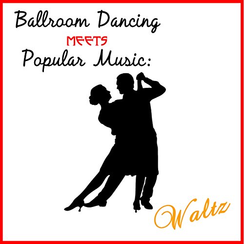 Ballroom Dancing Meets Popular Music Waltz The Modern