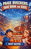 PAIGE BUECKERS QUIZ BOOK FOR KIDS: Fun Basketball Trivia, Challenges, and Facts