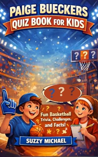 PAIGE BUECKERS QUIZ BOOK FOR KIDS: Fun Basketball Trivia, Challenges, and Facts