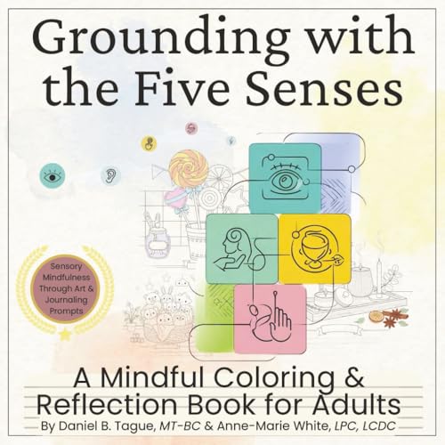 Grounding with the Five Senses: A Mindful Coloring and Reflection Book for Adults