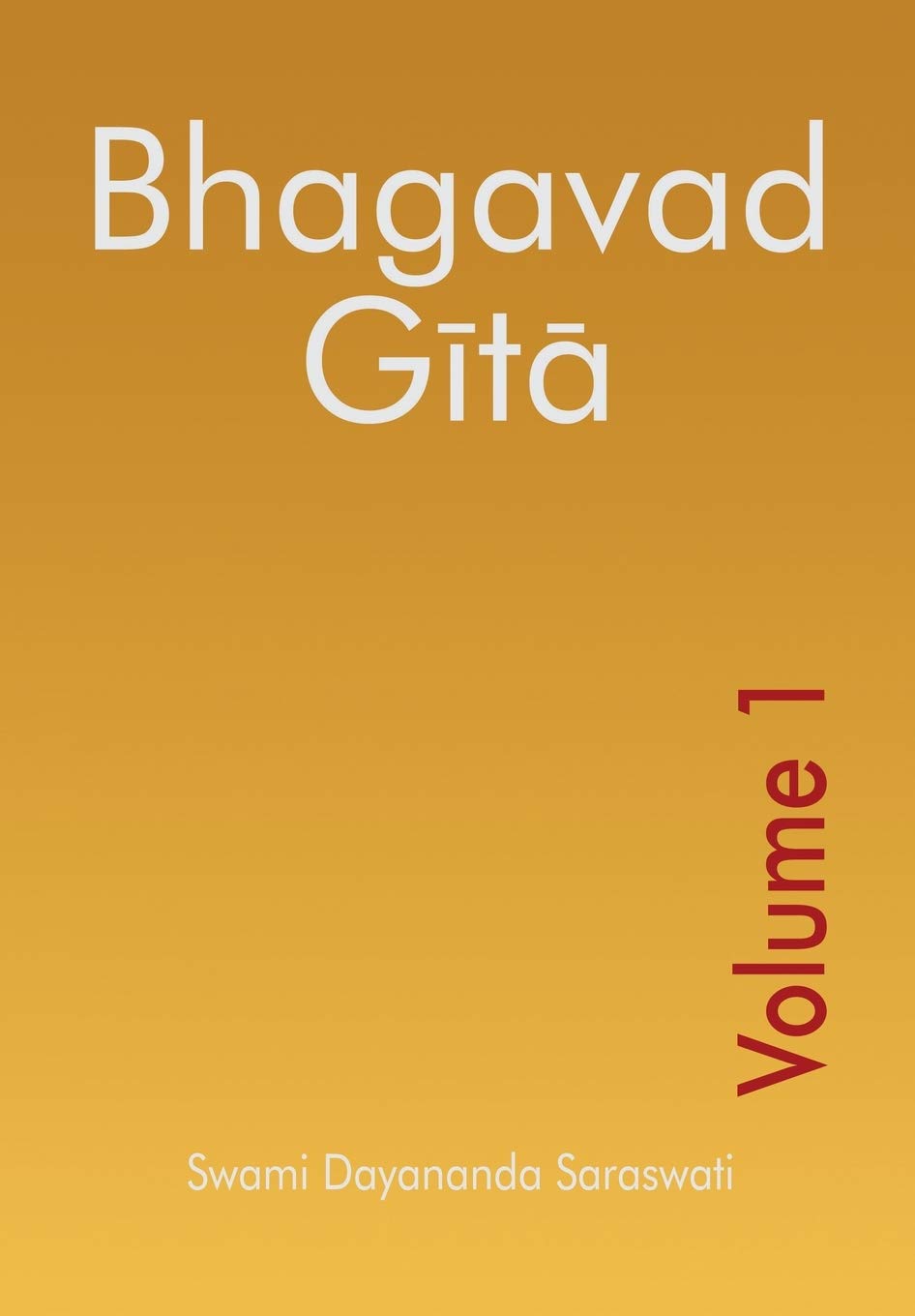 Arsha Vidya Research and Publication Trust Bhagavad Gita - Volume 1