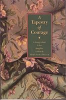 A Tapestry of Courage 0963250914 Book Cover