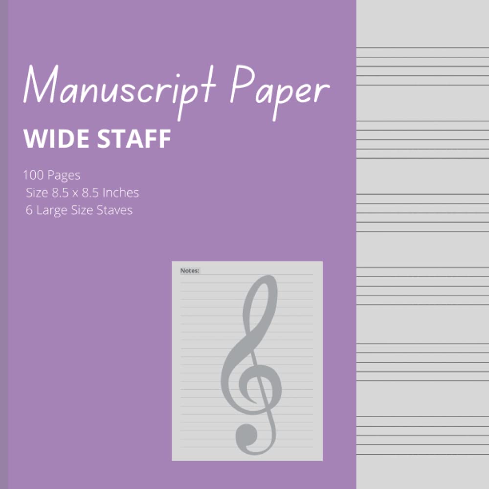Wide Staff Manuscript Paper: Song Writing Journals | Lined Ruled Paper And Staff | Manuscript Paper For Notes, Lyrics, and Music | For Musicians | Students | Songwriting | 100 Pages 8.5x8.5