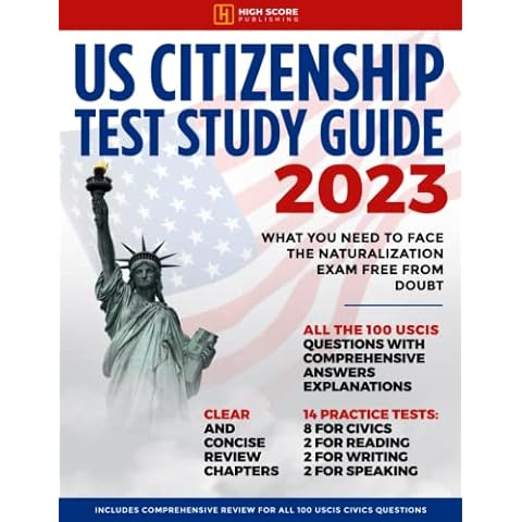 US Citizenship Test Study Guide 2023: What You Need to Face the Naturalization Exam Free from Doubt | Includes Comprehensive Review for All 100 USCIS Civics Questions Cover