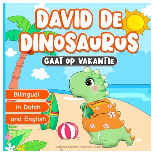 Bilingual in Dutch and English: Tweetalig Kinderboek Nederlands Engels: David de Dinosaurus Gaat op Vakantie: Leren over Goed Gedrag op het Strand | ... voor het Slapengaan voor Peuters van 2-7 Jaar