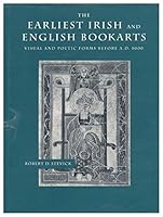 The Earliest Irish and English Bookarts: Visual and Poetic Forms Before A.D. 1000 (Middle Ages Series) 0812232208 Book Cover
