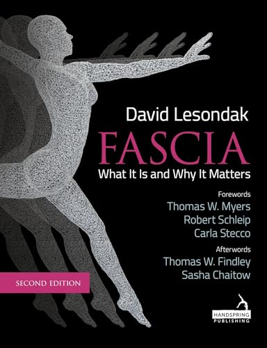 Fascia – What It Is, and Why It Matters, Second Edition
