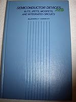 Semiconductor devices: BJTS, JFETS, MOSFETS, and integrated circuits (The Intext Educational Publishers series in circuits, systems, communications, and computers) 0700224637 Book Cover