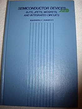 Hardcover Semiconductor devices: BJTS, JFETS, MOSFETS, and integrated circuits (The Intext Educational Publishers series in circuits, systems, communications, and computers) Book