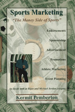 Sports Marketing The Money Side Of Sports Pemberton Kermit sports-marketing-the-money-side-of-sports-pemberton-kermit