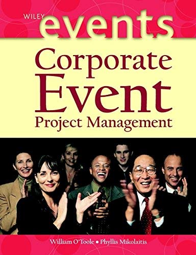 Corporate Event Project Management (The Wiley Event Management Series Book 31)
