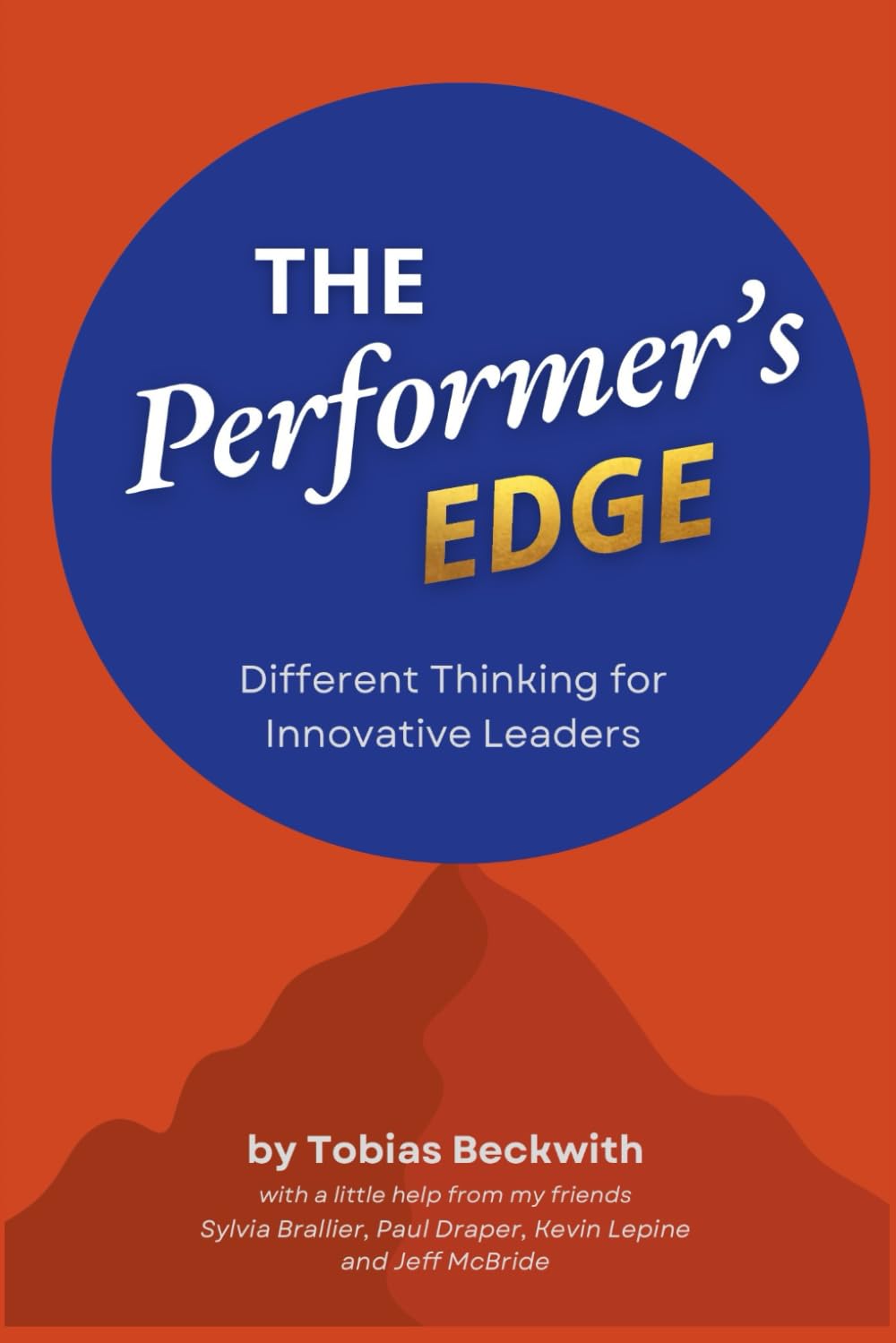 The Performer's Edge: Different Thinking for Innovative Leaders
