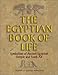 The Egyptian Book of Life: Symbolism of Ancient Egyptian Temple and Tomb Art