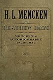 Heathen Days: Mencken's Autobiography: 1890-1936 (Maryland Paperback Bookshelf)