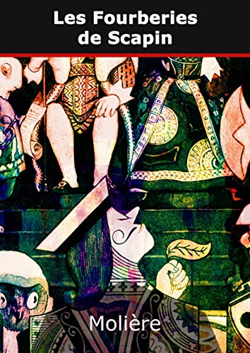 Les Fourberies de Scapin (French Edition)