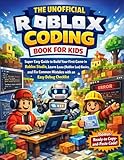 The Unofficial Roblox Coding Book for Kids: Easy Guide to Build Your First Game in Roblox Studio | Learn Luau (Roblox Lua) Basics and Fix Common Mistakes ... Roblox Super Skills Series (Unofficial))