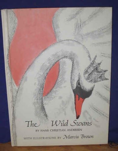 The Wild Swans by Illustrated by Marcia Brown Hans Christian Andersen ...