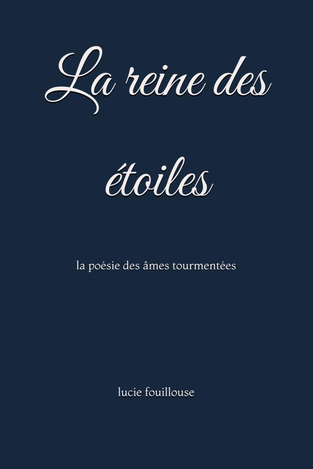 La reine des étoiles: la poésie des âmes tourmentées