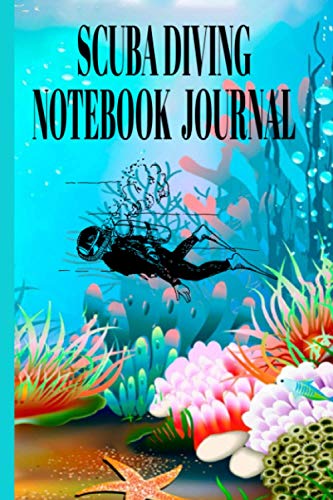 Scuba Diving Notebook Journal: Detailed Scuba Dive Log Book 120 Pages 6x9 inch For Divers