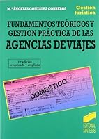 Fundamentos teóricos y gestión práctica de las agencias de viajes 8477384940 Book Cover