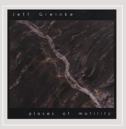 Places of Motility by Jeff Greinke