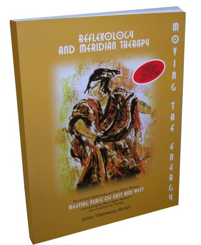 Reflexology and Meridian Therapy - Moving the Energy Perfect Paperback – May 15, 2008
