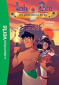 Iah et Séti, les aventuriers du Nil 02 - La pyramide interdite (Iah et Seti, les aventuriers du Nil (2)) (French Edition)