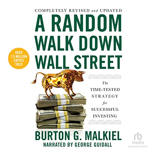 A Random Walk Down Wall Street: Including a Life-Cycle Guide to P...
