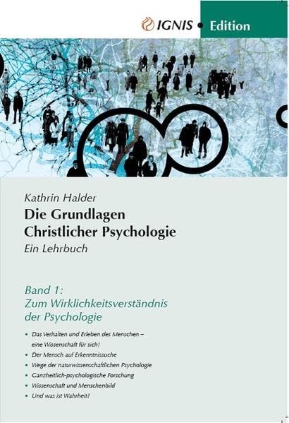 Die Grundlagen Christlicher Psychologie: Ein Lehrbuch Band 1: Zum Wirklichkeitsverständnis der Psychologie