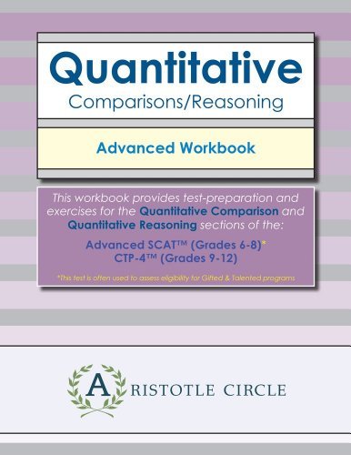 Quantitative Comparisons/Reasoning Advanced Workbook : Aristotle Circle ...