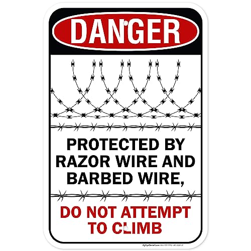 Danger Protected by Razor Wire and Barbed Wire Do Not Attempt to Climb Sign, 12x18 Inches, Rust Free .063 Aluminum, Fade Resistant, Made in USA by My Sign Center