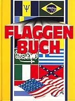 Flaggenbuch. Aktuell einschließlich aller GUS- Länder 3811211161 Book Cover