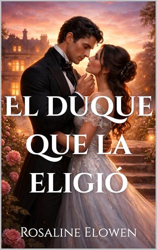 El duque que la eligió (Las hijas de Briarwyn Hall nº 1)