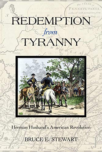 Redemption from Tyranny: Herman Husband's American Revolution (Early American Histories)