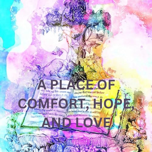 Page de couverture de A PLACE OF COMFORT, HOPE, AND LOVE